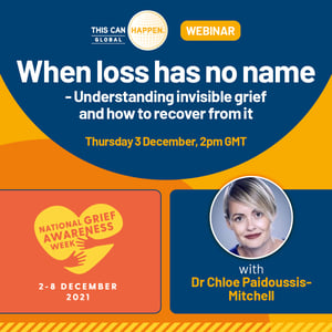TCH_When Loss Has No Name - Dr Chloe Paidoussis-Mitchell  Webinar 1080x1080 website